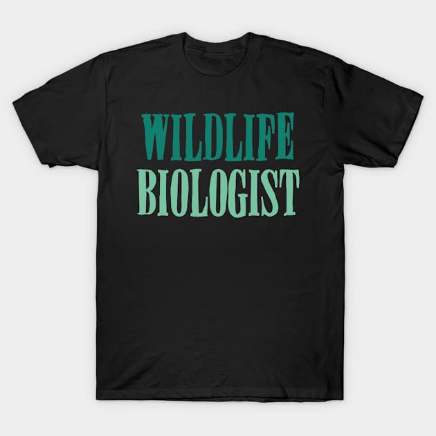 Biologist science quote gift T-Shirt by Fantasy Designer